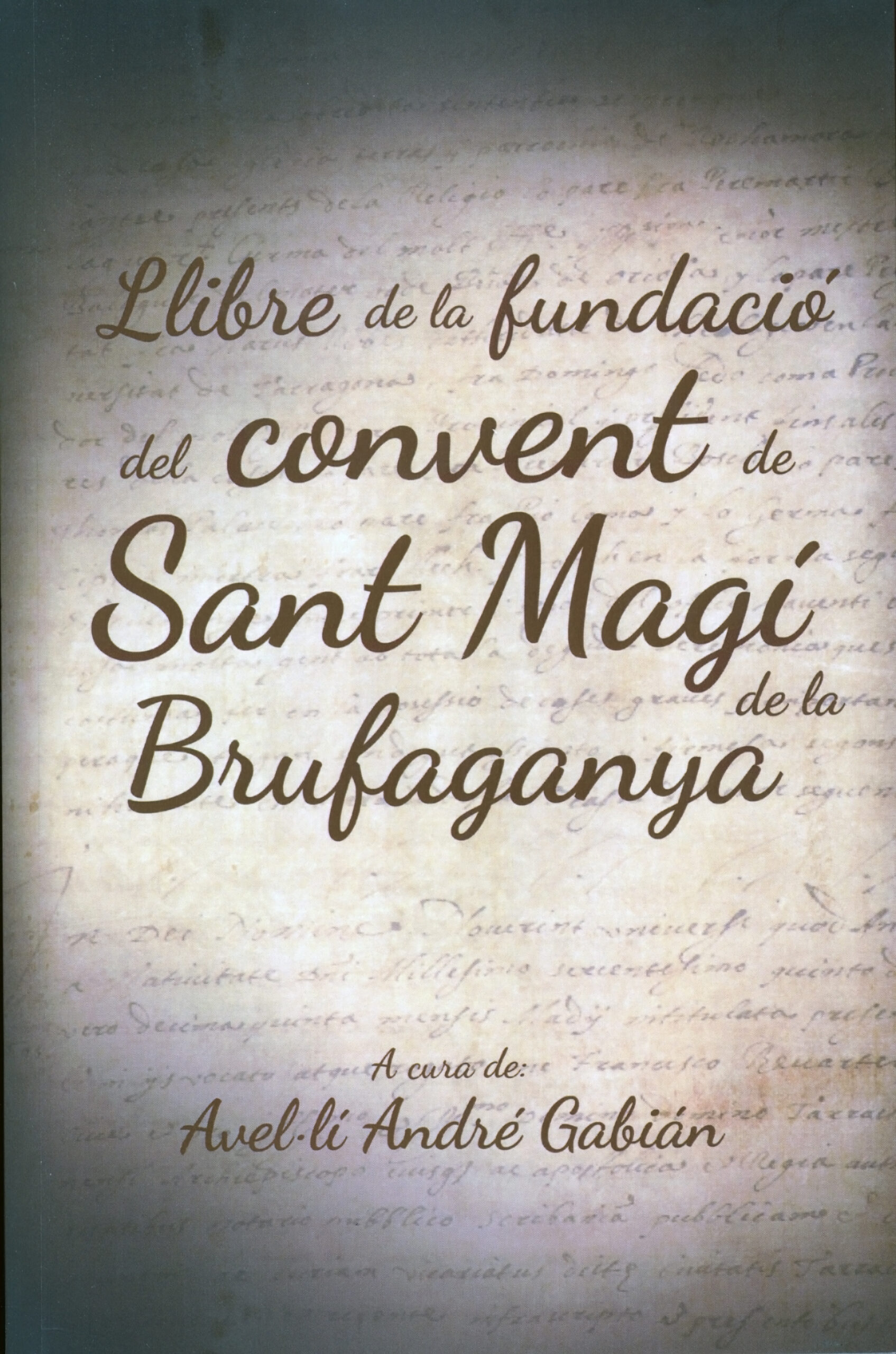 Llibre de la fundació del convent de Sant Magí de la Brufaganya